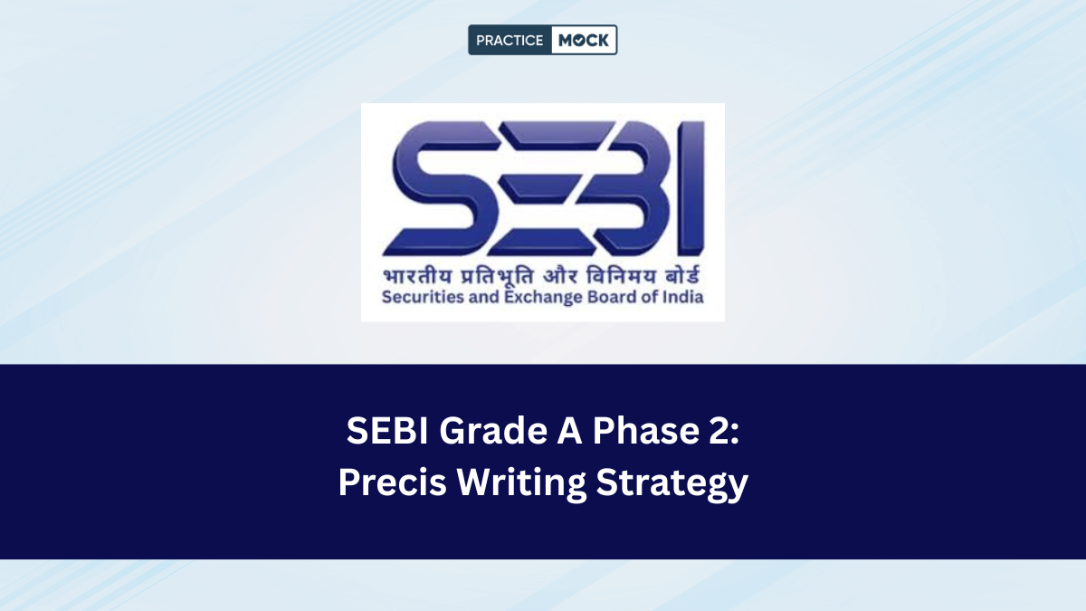 SEBI Grade A Phase 2 Precis Writing Strategy