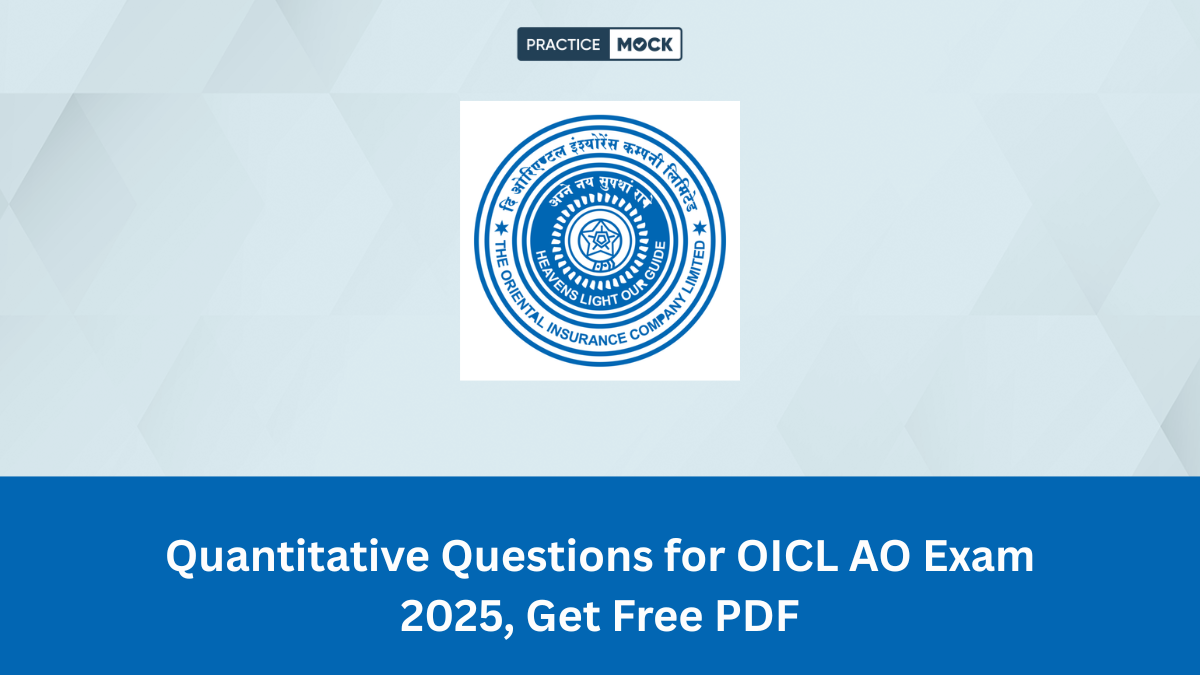 Quantitative Questions for OICL AO Exam 2025, Get Free PDF