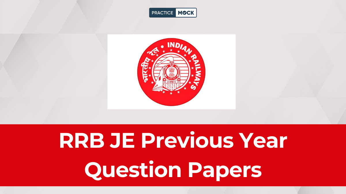 RRB JE Previous Year Question Papers, Download Free PDFs