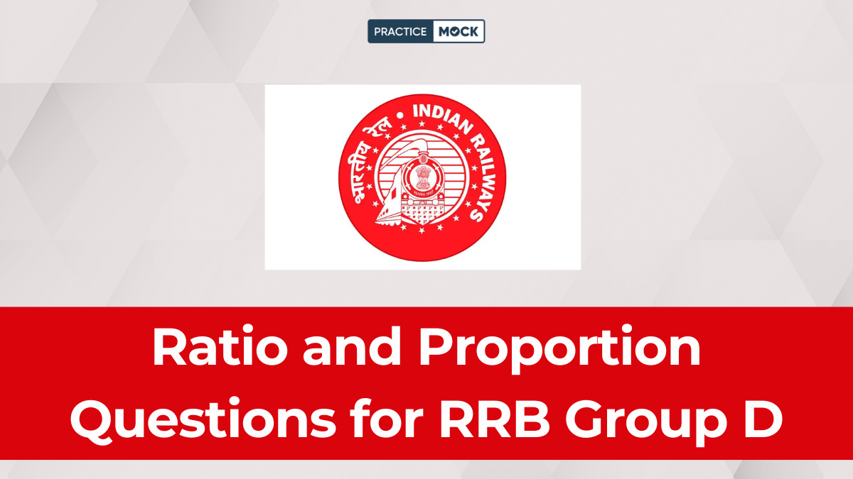 Ratio and Proportion Questions for RRB Group D Download Free PDF