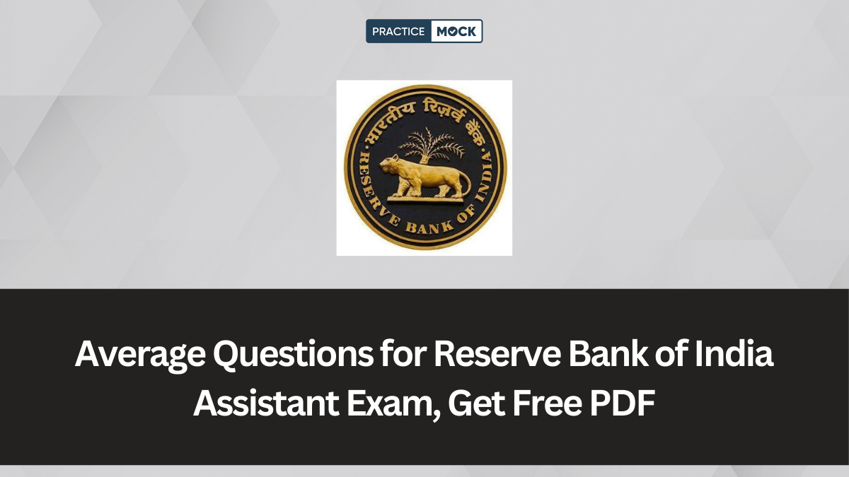 Average Questions for Reserve Bank of India Assistant Exam, Get Free PDF