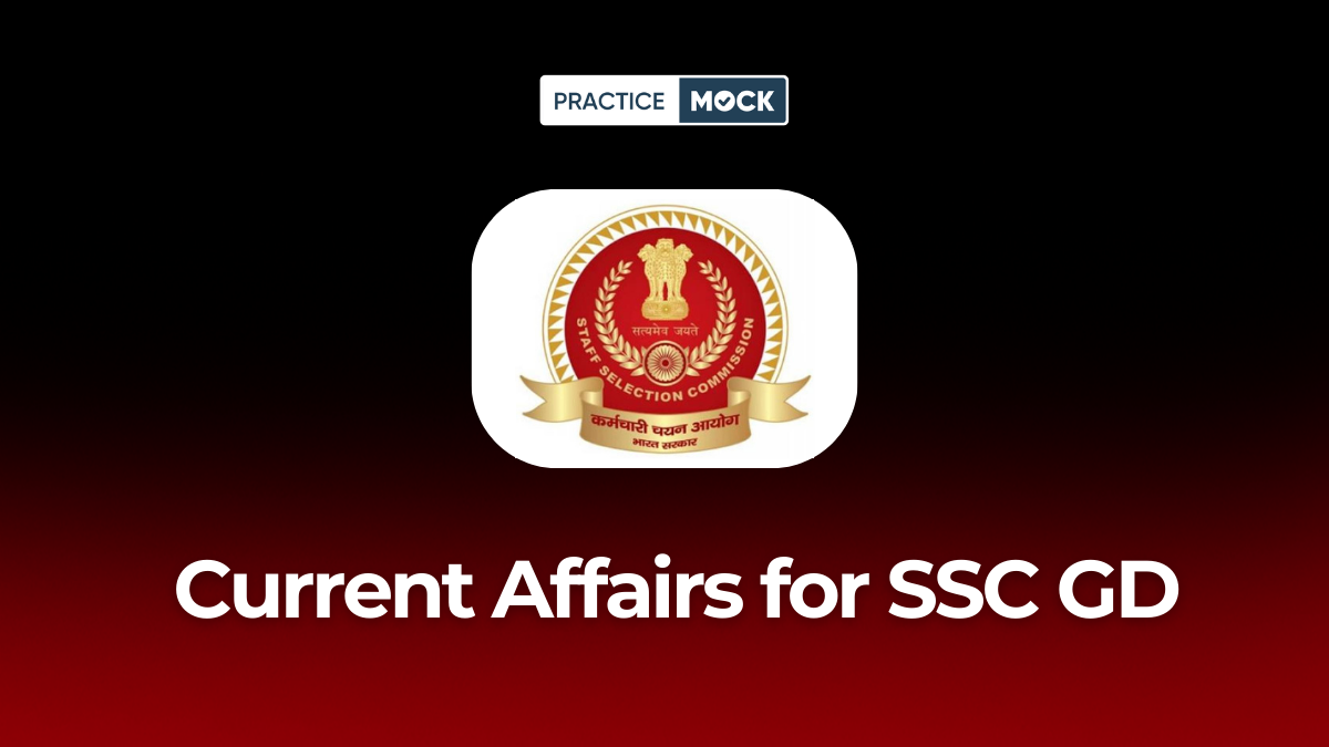 Current Affairs for SSC GD 2026 Score Full Marks Easily
