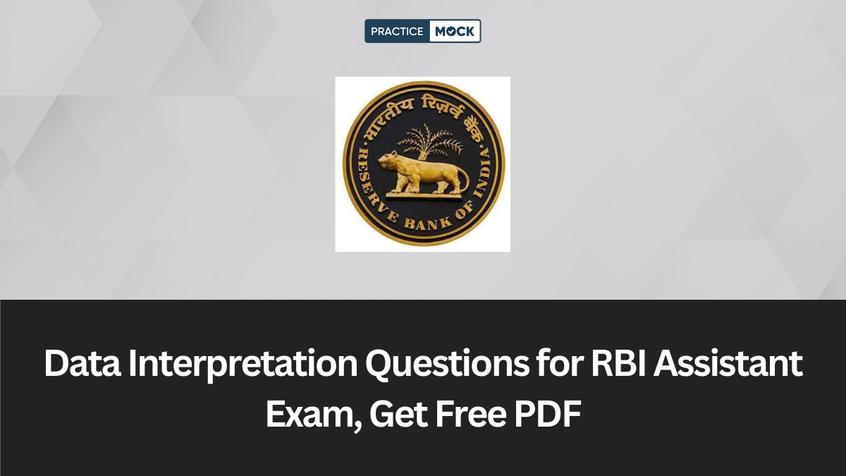 Data Interpretation Questions for RBI Assistant Exam, Get Free PDF