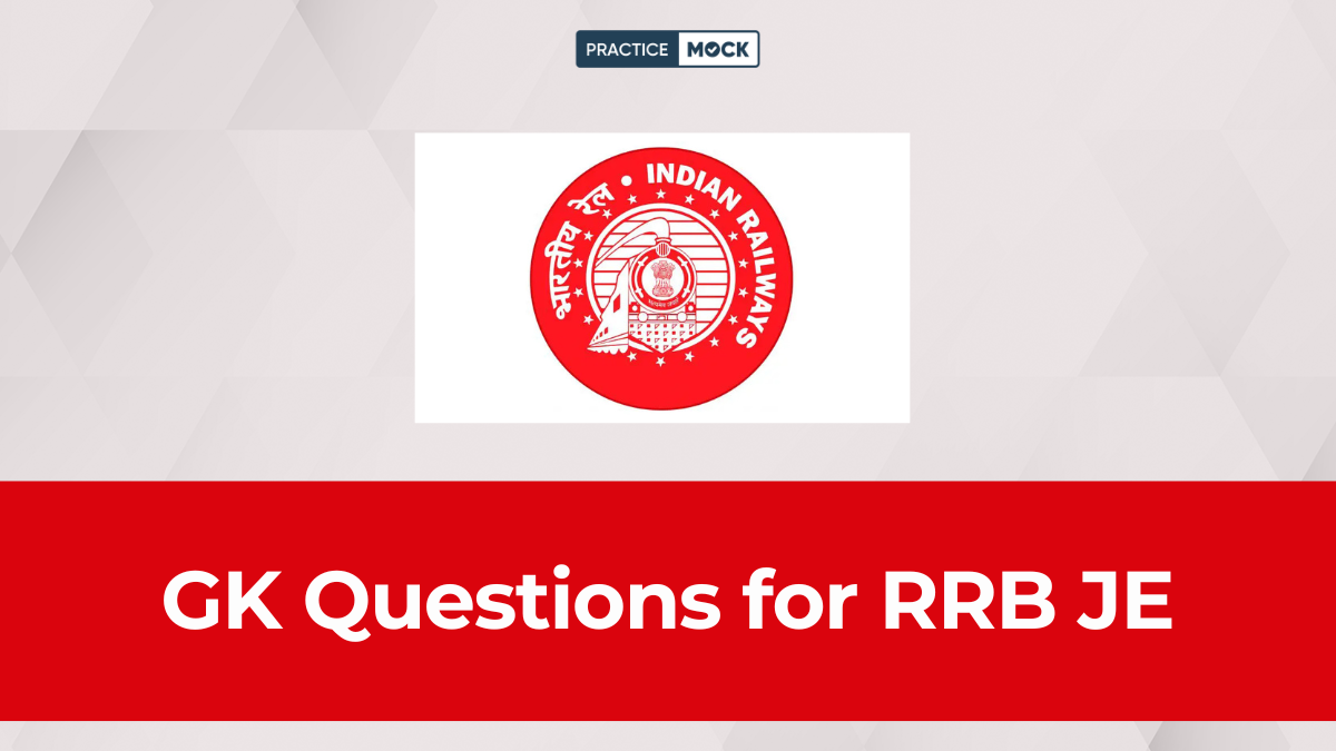 GK Questions for RRB JE Exam Download Free PDF & Practice Now