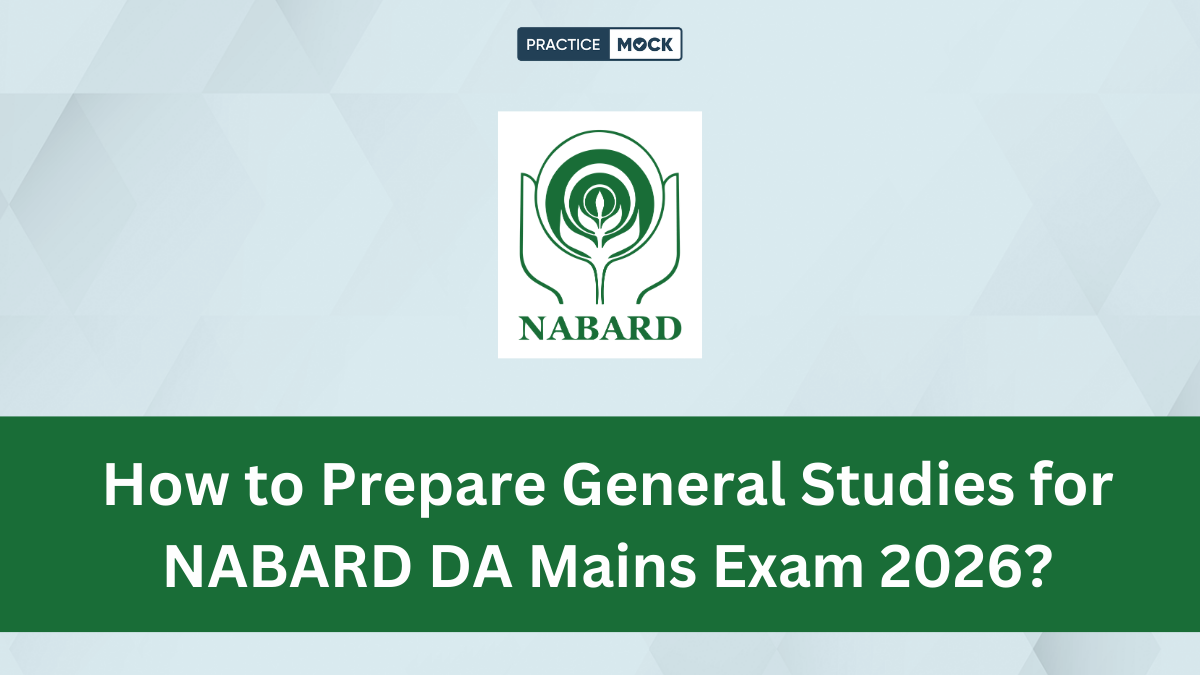 How to Prepare General Studies for NABARD DA Mains Exam 2026