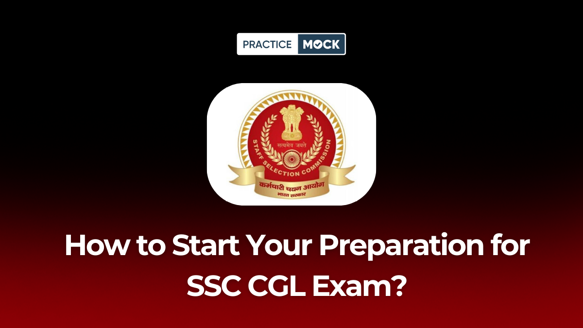 How to Start Your Preparation for SSC CGL 2026 Exam