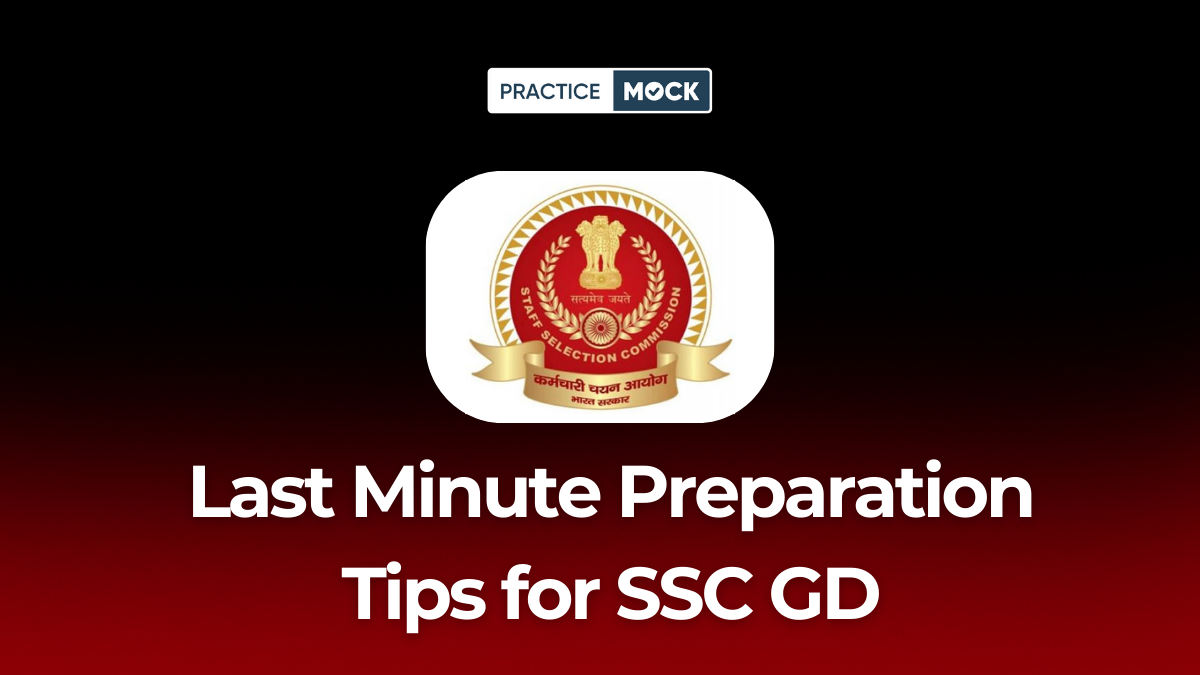 Last Minute Preparation Tips for SSC GD 2026 The Final Countdown Begins