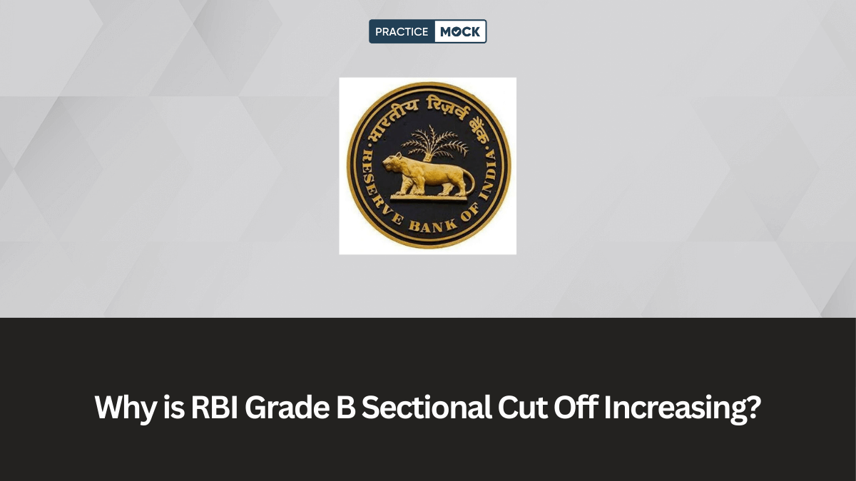 Why is RBI Grade B Sectional Cut Off Increasing?