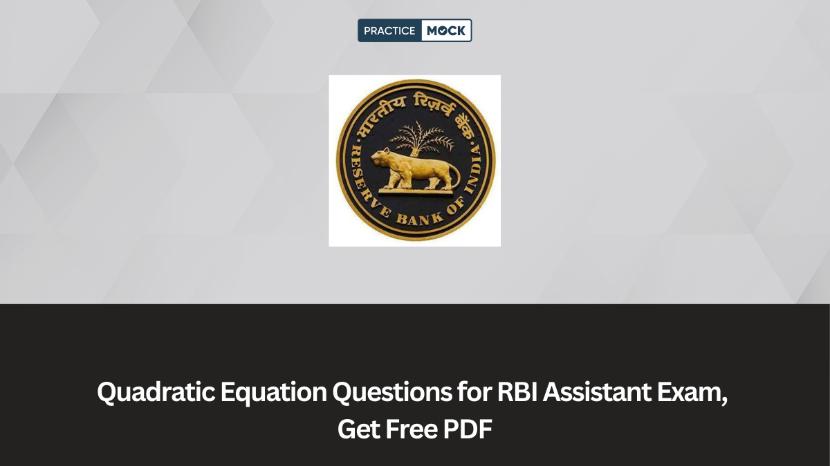 Quadratic Equation Questions for RBI Assistant Exam, Get Free PDF