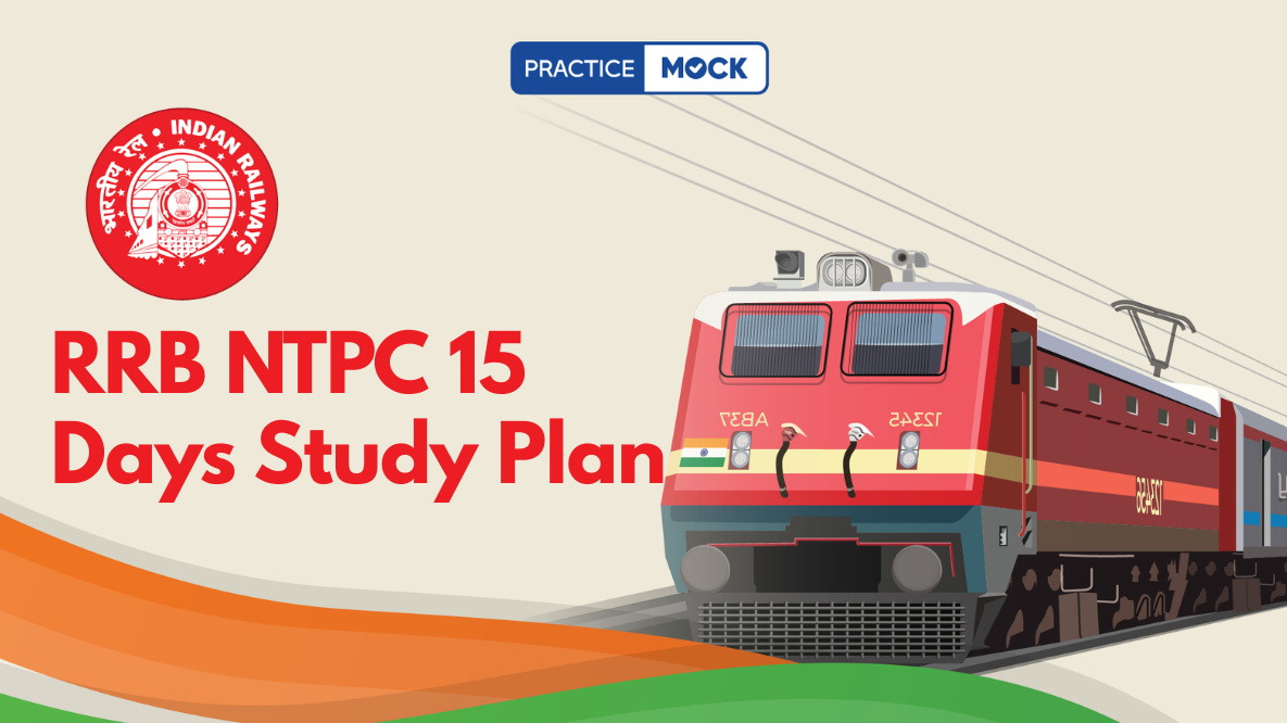 RRB NTPC 15 Days Study Plan: Your Final Strategy to Crack CBT-1