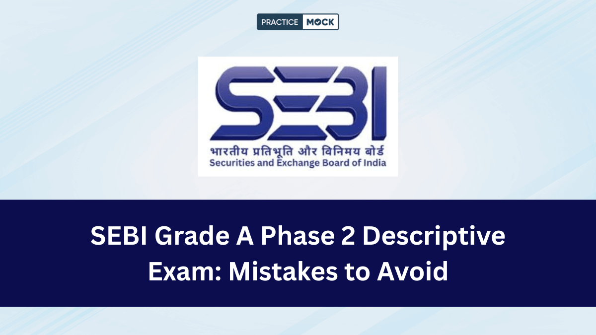 SEBI Grade A Phase 2 Descriptive Exam: Mistakes to Avoid
