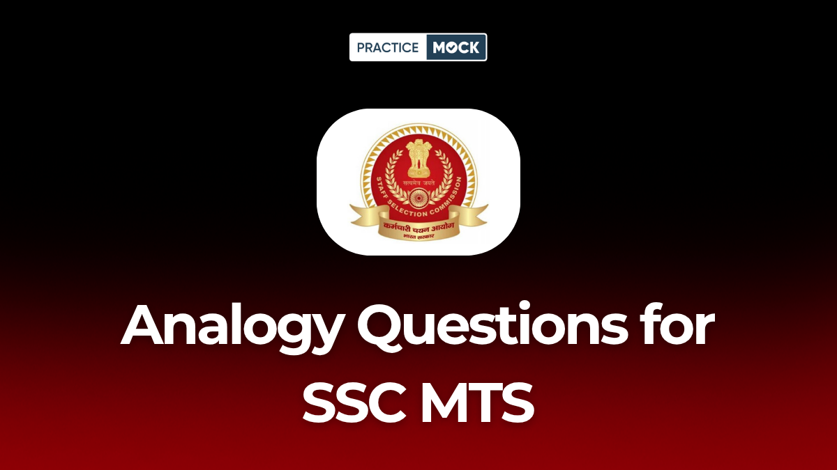Analogy Questions for SSC MTS Easy Guide, Tips, and Practice Questions
