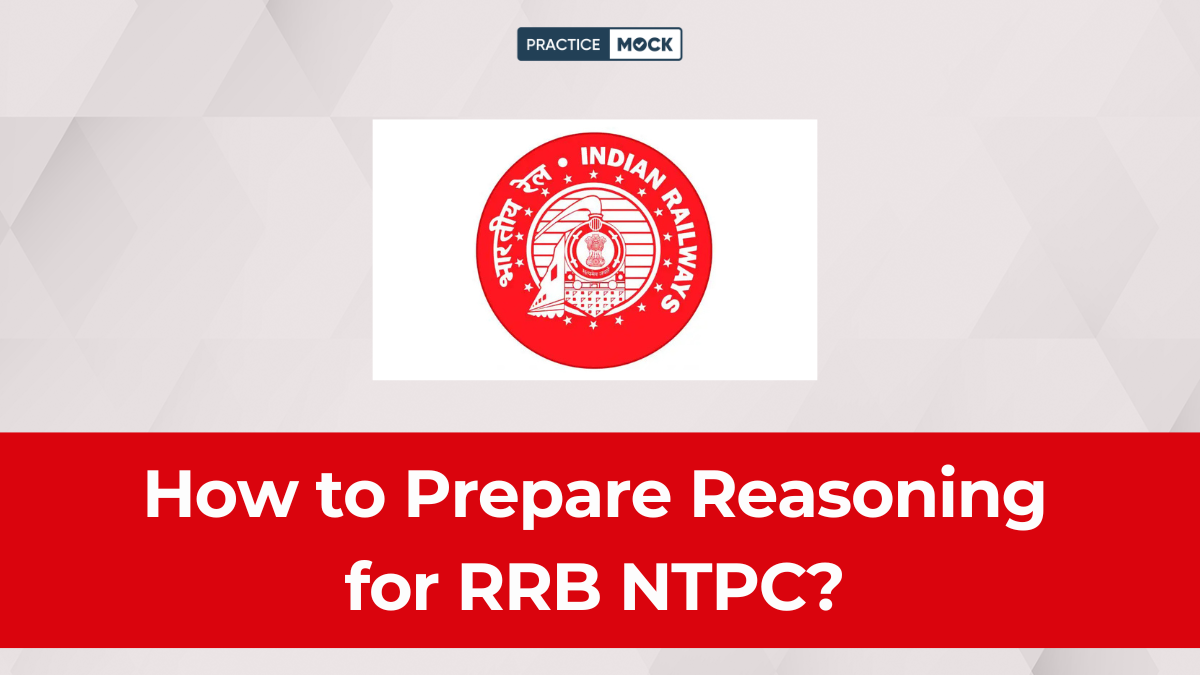 How to Prepare Reasoning for RRB NTPC? A Simple Strategy to Score 30/30