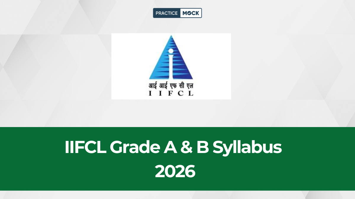 IIFCL Grade A & B Syllabus and Exam Pattern 2026