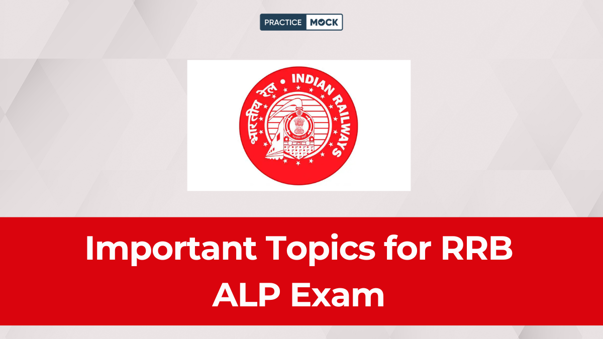 Important Topics for RRB ALP Exam Score High and Clear the Cutoff