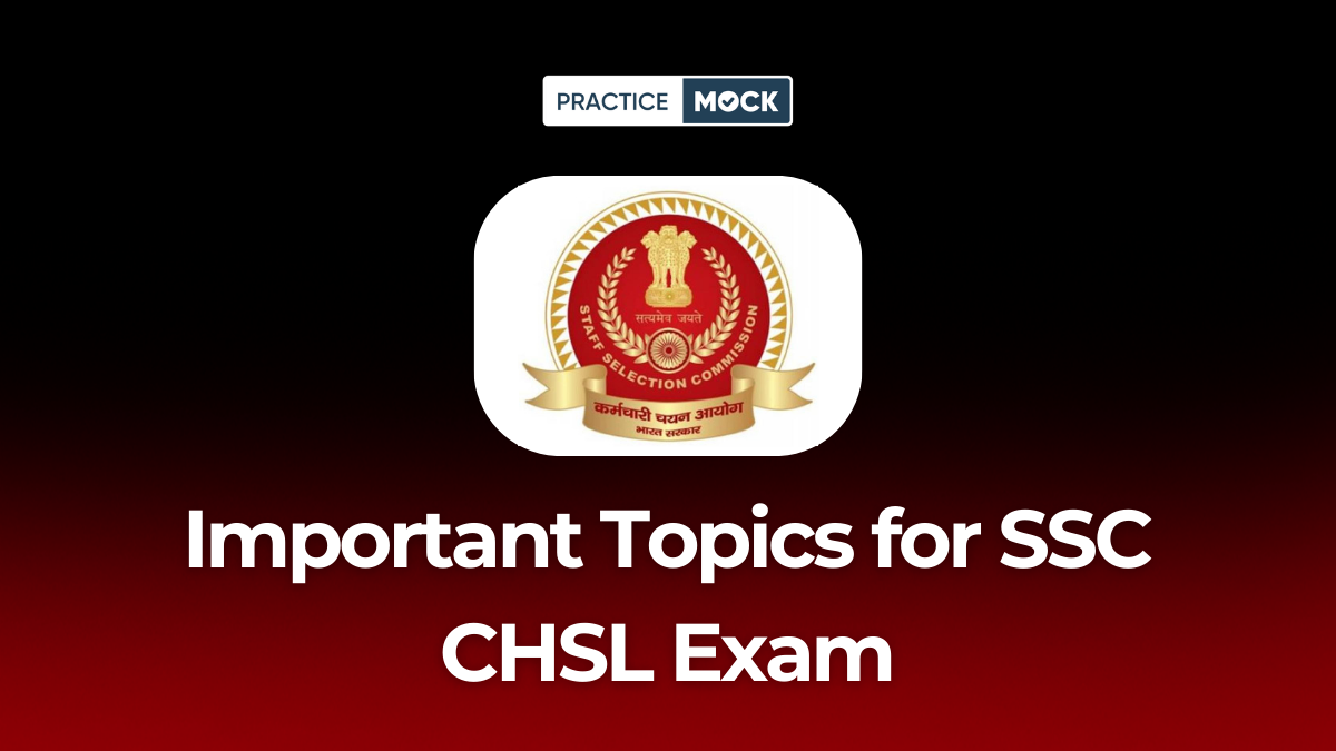 Important Topics for SSC CHSL 2026 Exam Score 150+ Easily