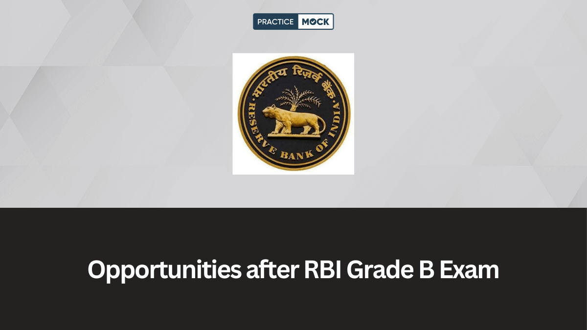 Opportunities after RBI Grade B Exam