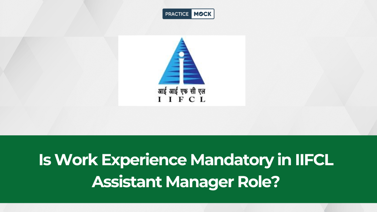 Is Work Experience Mandatory in IIFCL Assistant Manager Role?