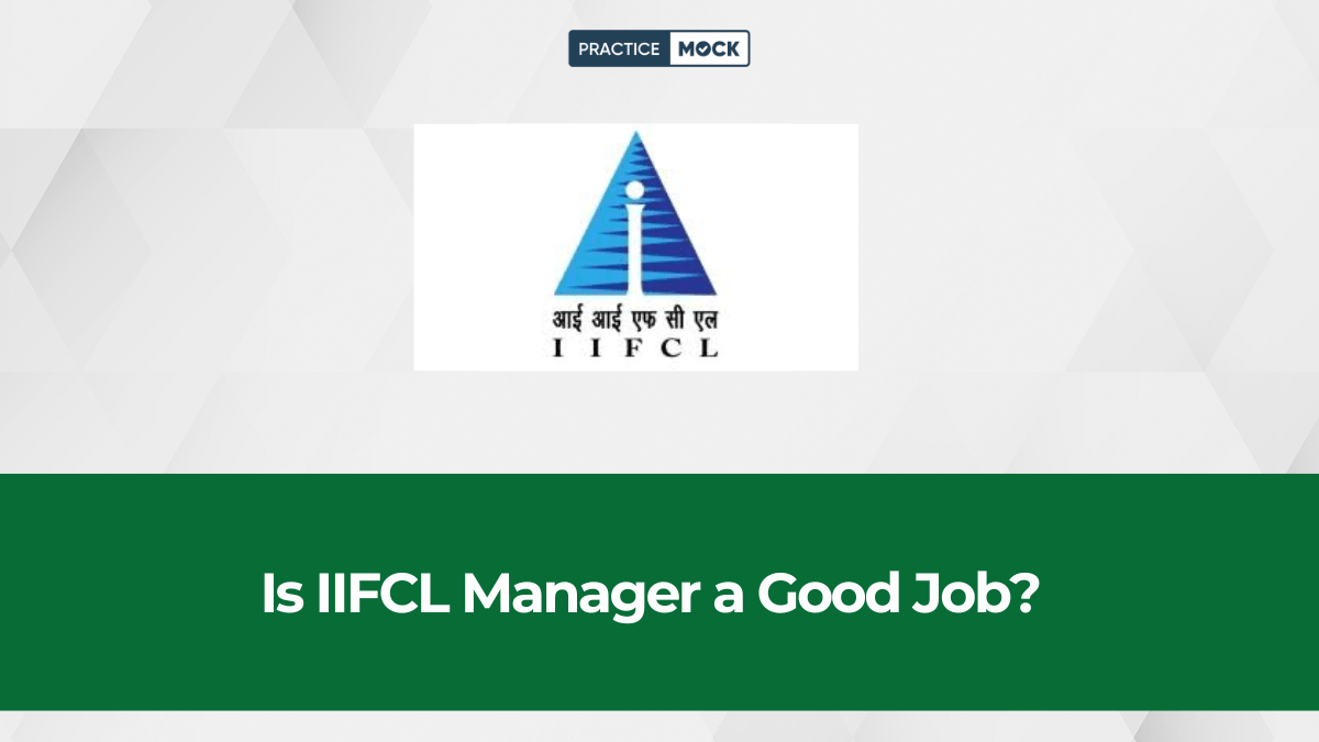 Is IIFCL Manager a Good Job?