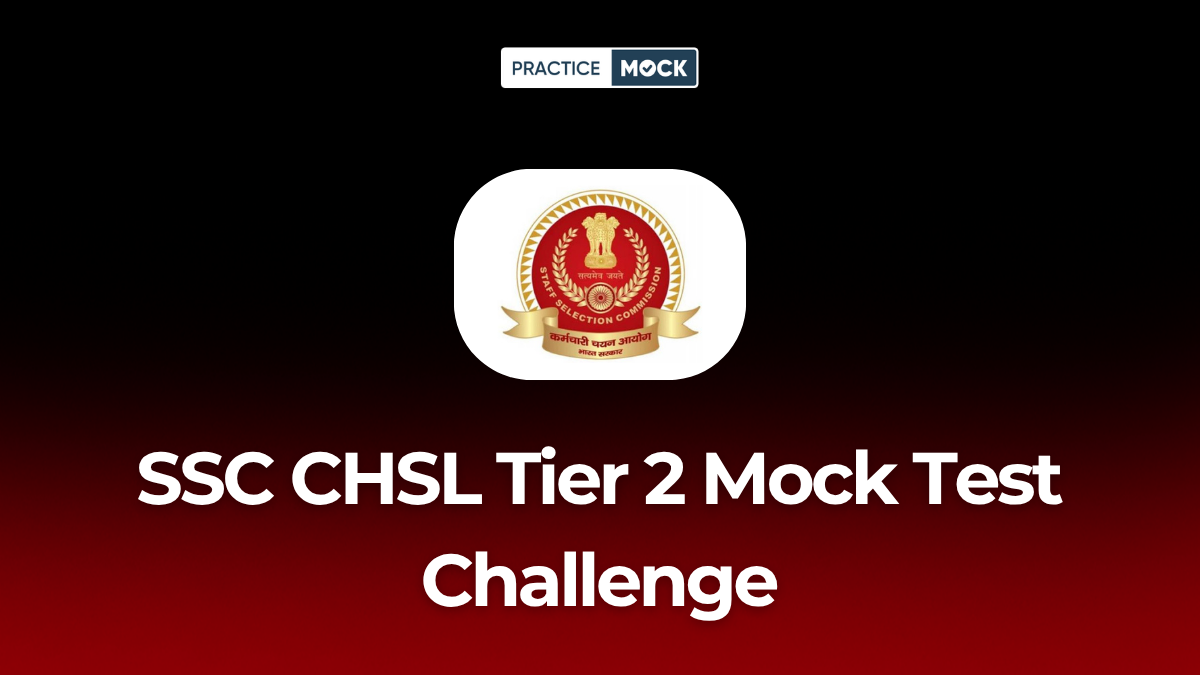 SSC CHSL Tier 2 Mock Test Challenge Check Your Preparation Now