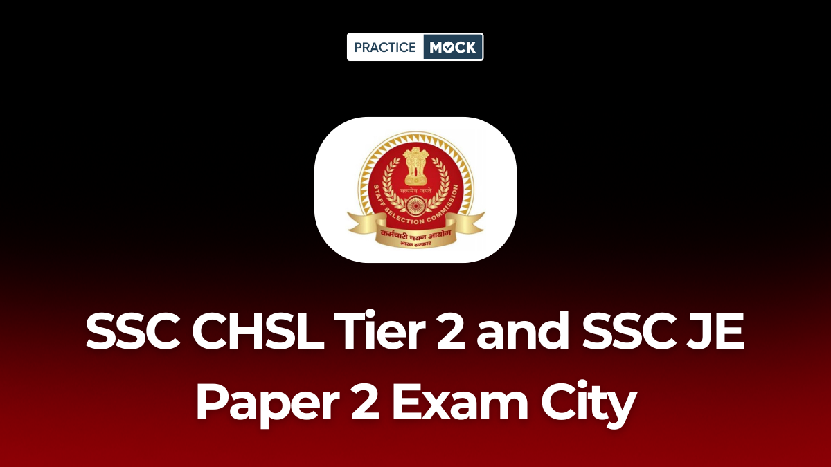 SSC CHSL Tier 2 and SSC JE Paper 2 Exam City, Admit Card Dates 2026 Released