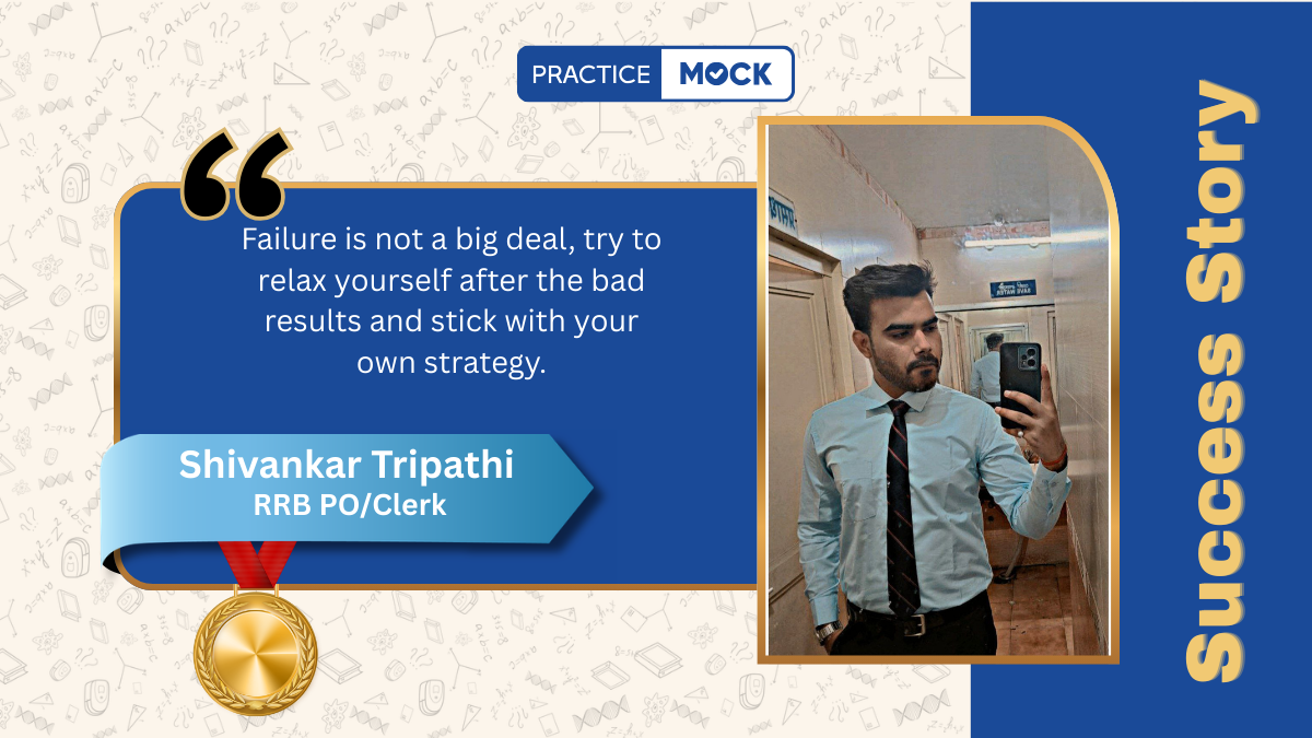 Success Story of Shivankar Tripathi – From Multiple Failures to RRB PO & Clerk Selection