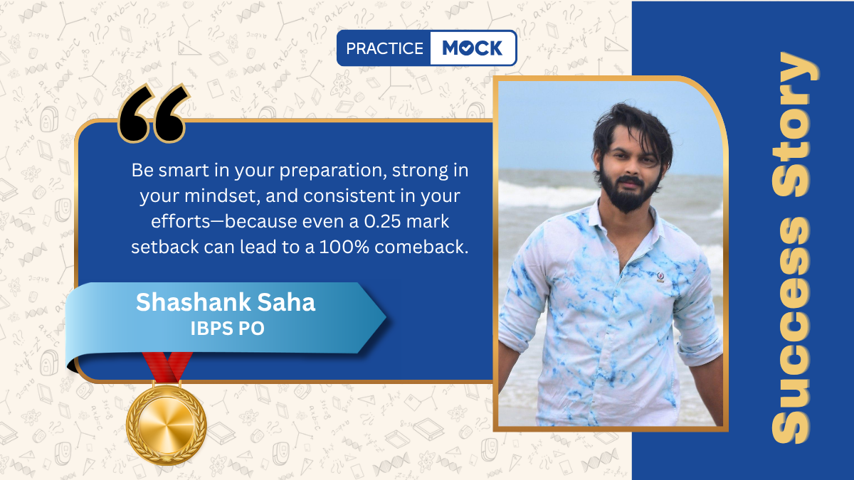 Success Story of Shashank Saha: From Repeated Setbacks to IBPS PO Selection