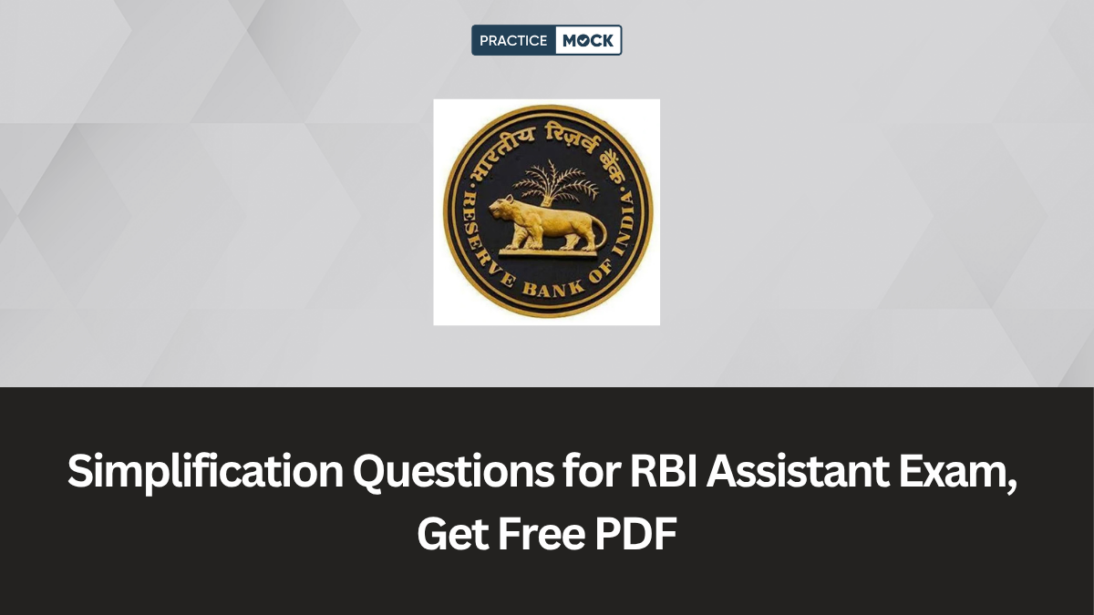 Simplification Questions for RBI Assistant Exam, Get Free PDF