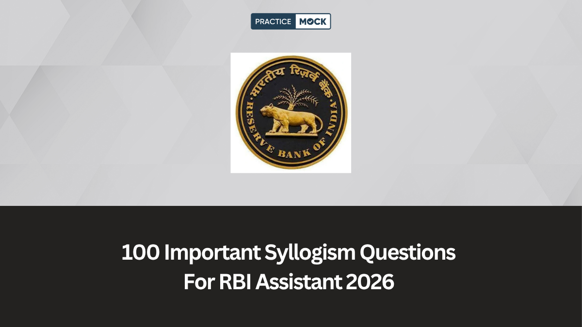 100 Important Syllogism Questions for RBI Assistant 2026 — Get Free PDF