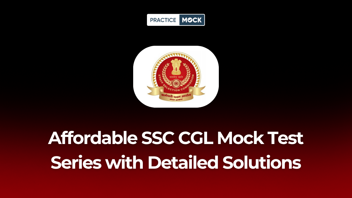 Affordable SSC CGL Mock Test Series with Detailed Solutions