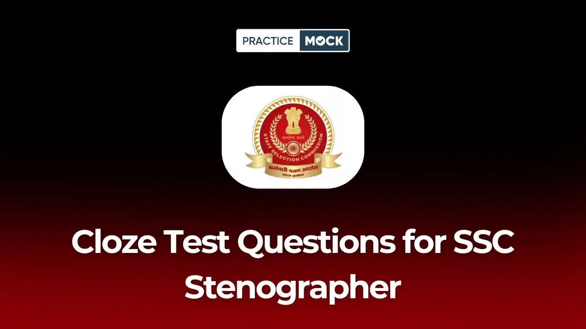 Cloze Test Questions for SSC Stenographer: Download Free PDF