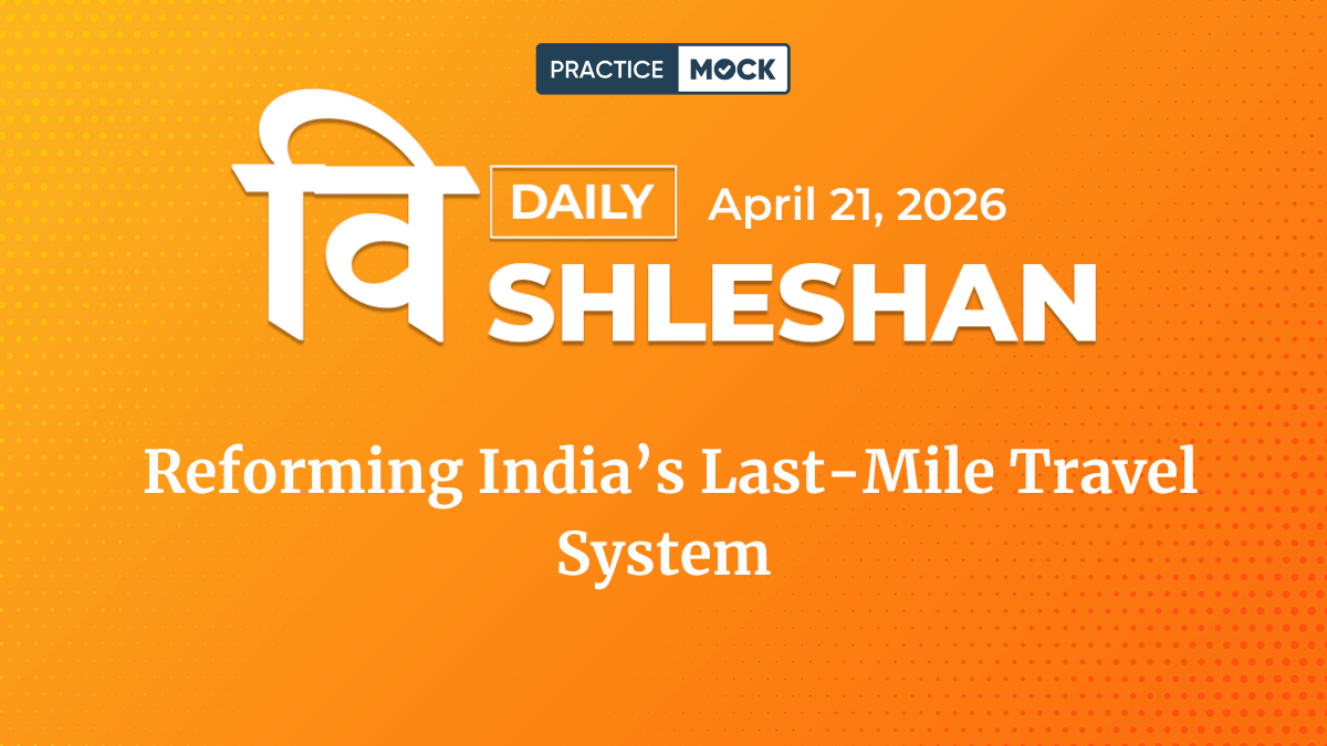 Vishleshan for Regulatory Exams 21st April 2026 | Fixing India’s Last-Mile Transport Mess