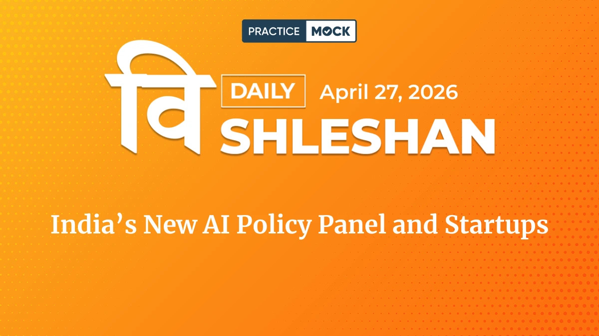 Vishleshan for Regulatory Exams 27th April 2026 | India Forms AI Advisory Group for Startups