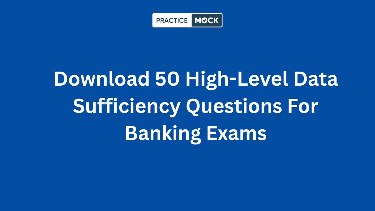 Download 50 High-Level Data Sufficiency Questions For Banking Exams
