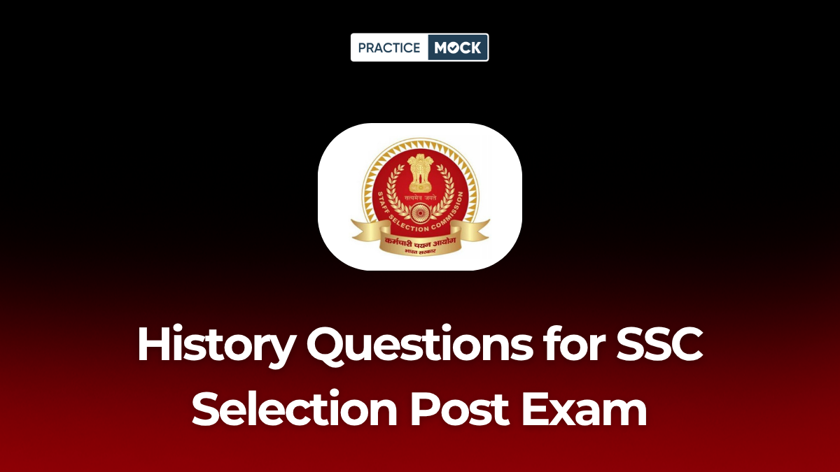 History Questions for SSC Selection Post Exam: Download Free PDF