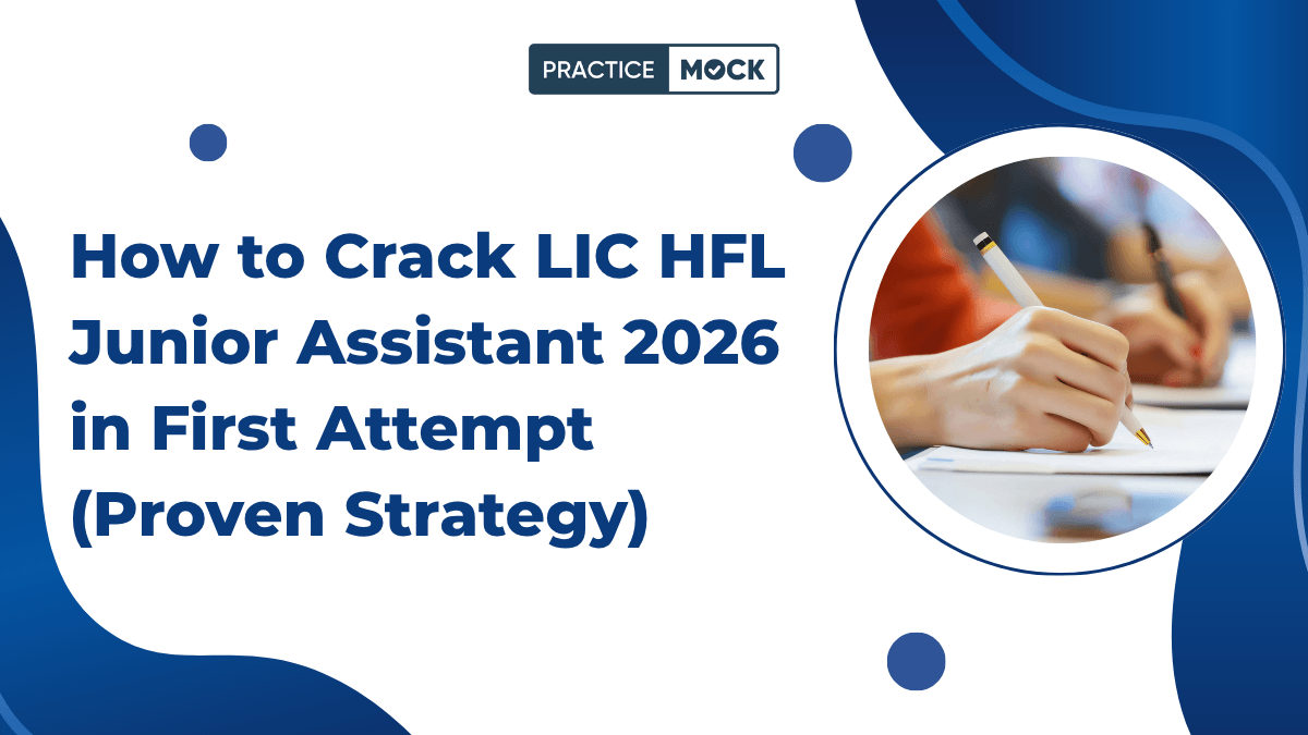 How to Crack LIC HFL Junior Assistant 2026 in First Attempt (Proven Strategy)