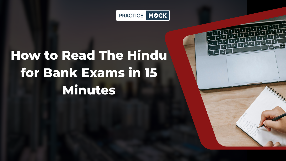 How to Read The Hindu for Bank Exams in 15 Minutes