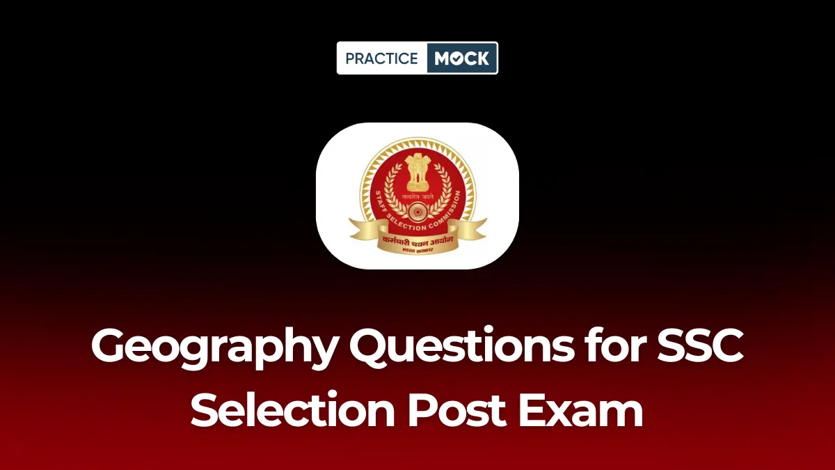 Geography Questions for SSC Selection Post Exam: Download Free PDF