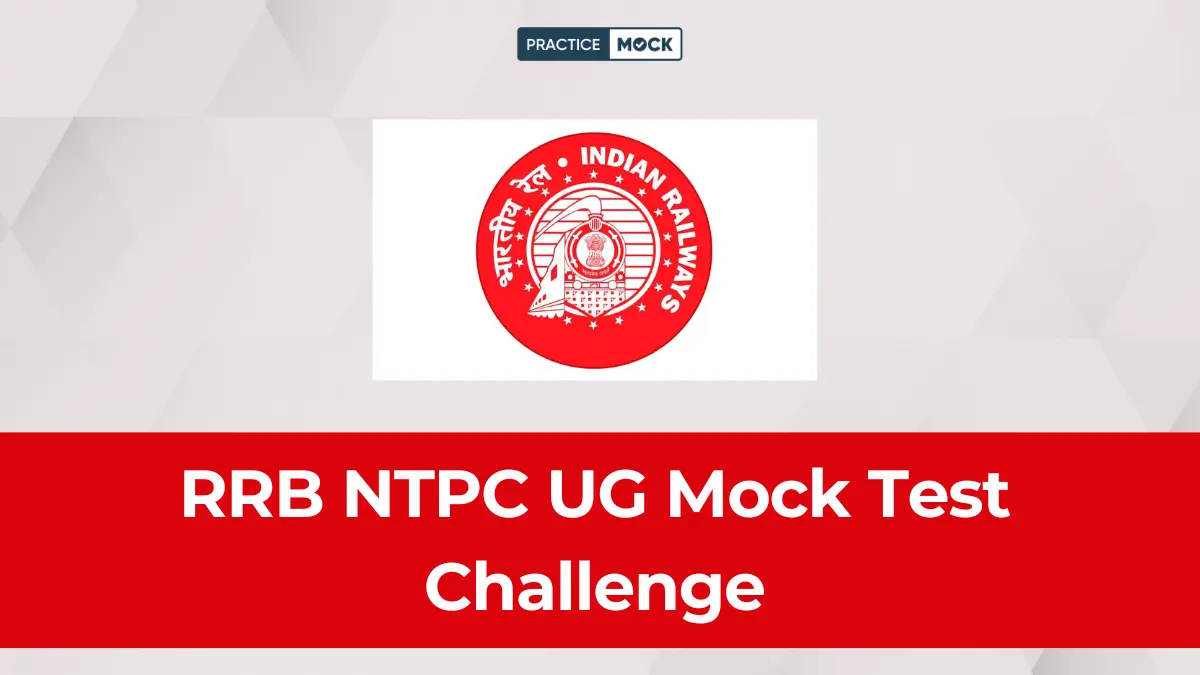 RRB NTPC UG Mock Test Challenge: Attempt Free Tests Today