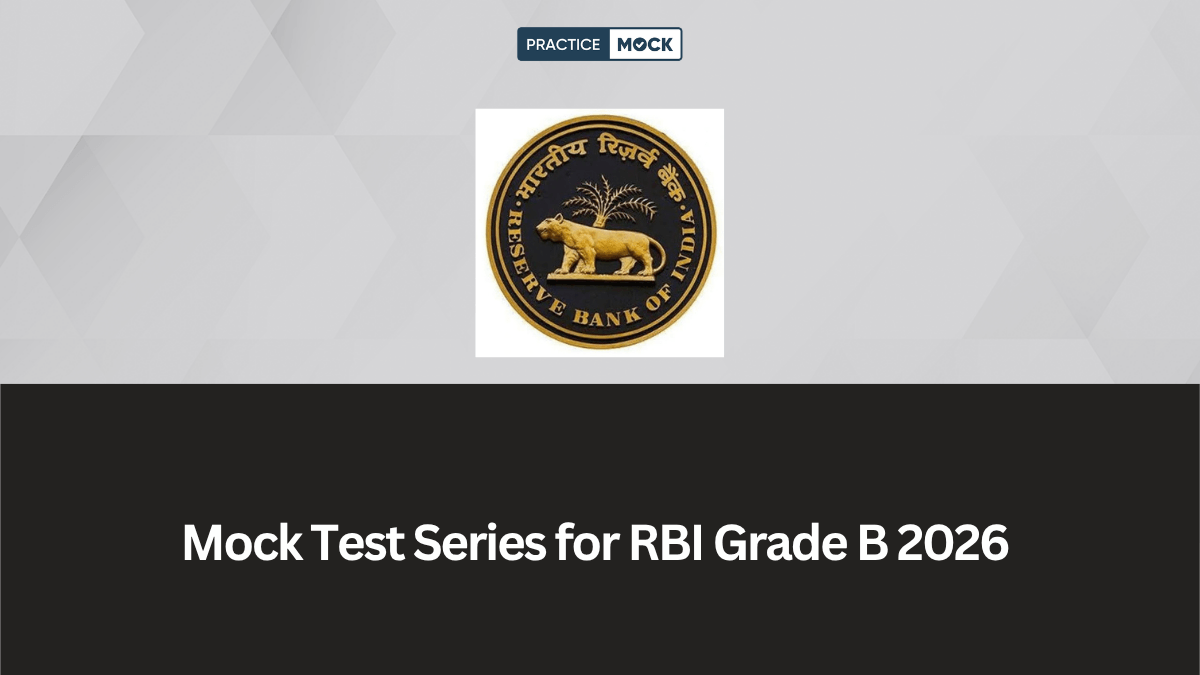 Why Start Your RBI Grade B 2026 Exam Prep via Mock Test Series?