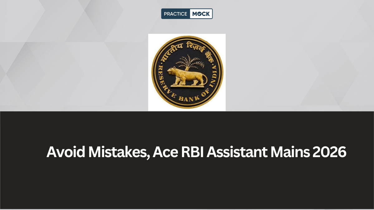 Mistakes Students Make While Using RBI Assistant Mains Exam PYQs (And How to Avoid Them)