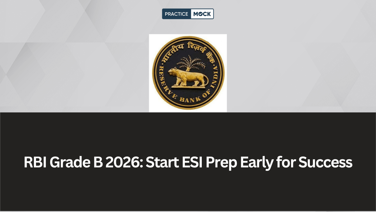 RBI Grade B 2026: Why You Should Start ESI Preparation Now