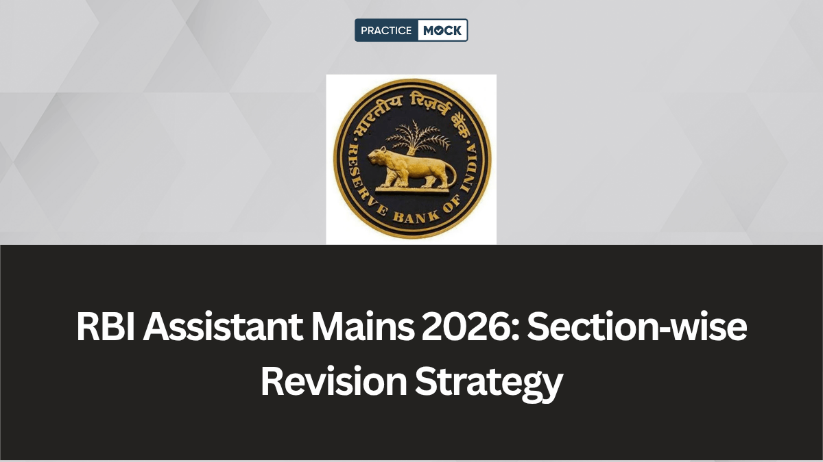RBI Assistant Mains 2026: Section‑wise Revision Strategy