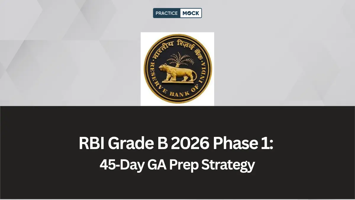 RBI Grade B 2026 Phase 1: 45‑Day General Awareness Preparation Strategy