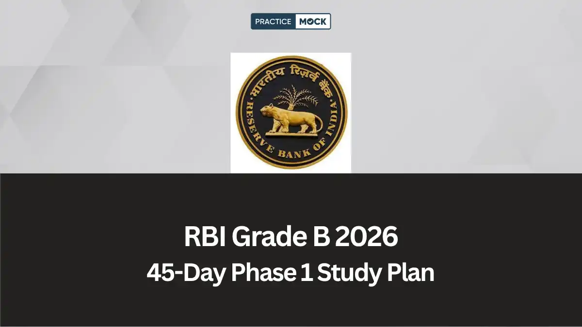 RBI Grade B 2026: 45-Day Phase 1 Study Plan + Mock Strategy