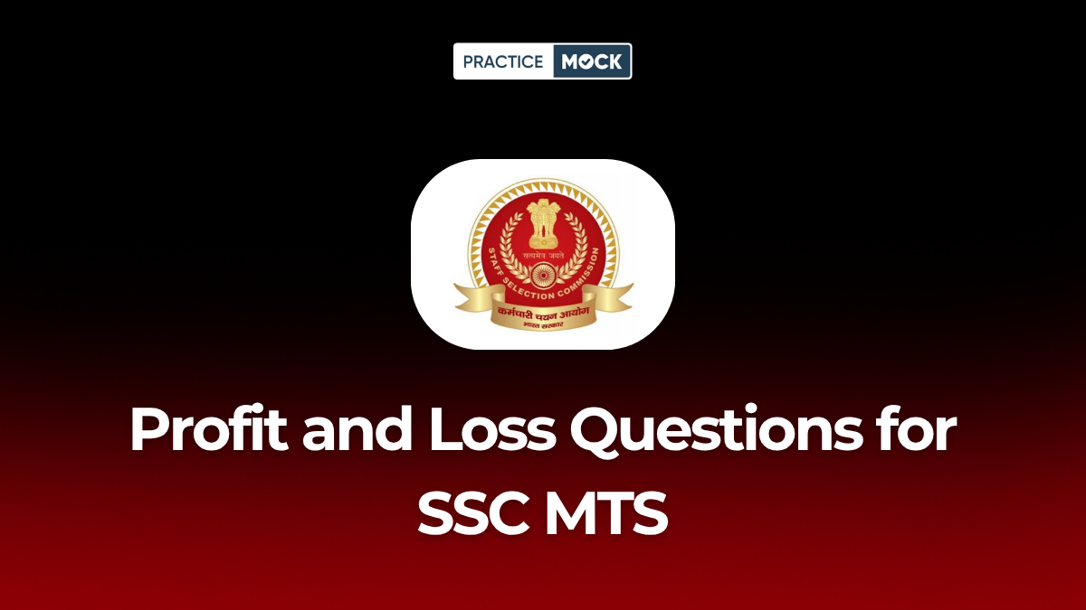 Profit and Loss Questions for SSC MTS: Download Free PDF