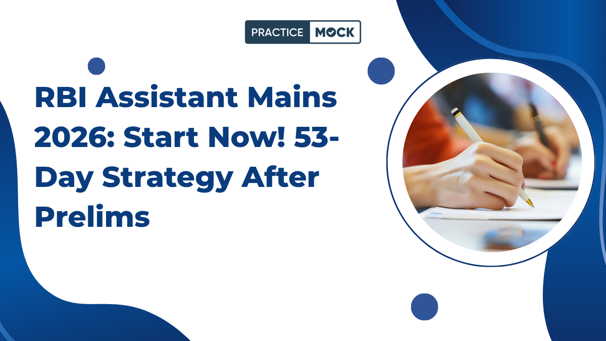 RBI Assistant Mains 2026: Start Now! 53-Day Strategy After Prelims (Don’t Wait for Result)