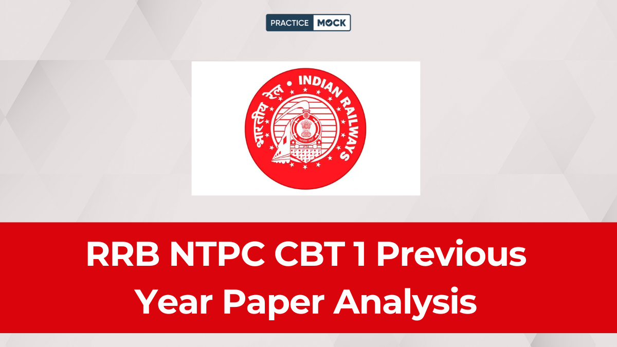 RRB NTPC CBT 1 Previous Year Paper Analysis: Which Topics Carry Maximum Weightage?
