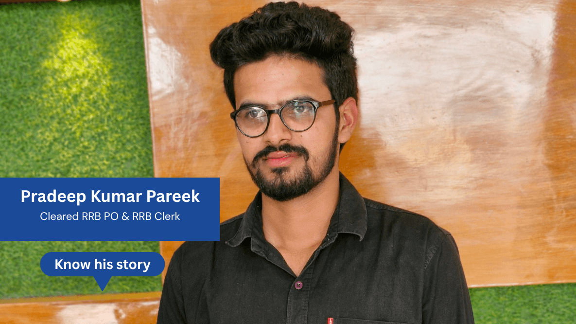 Success Story of Pradeep Kumar Pareek – Selected in RRB PO & RRB Clerk