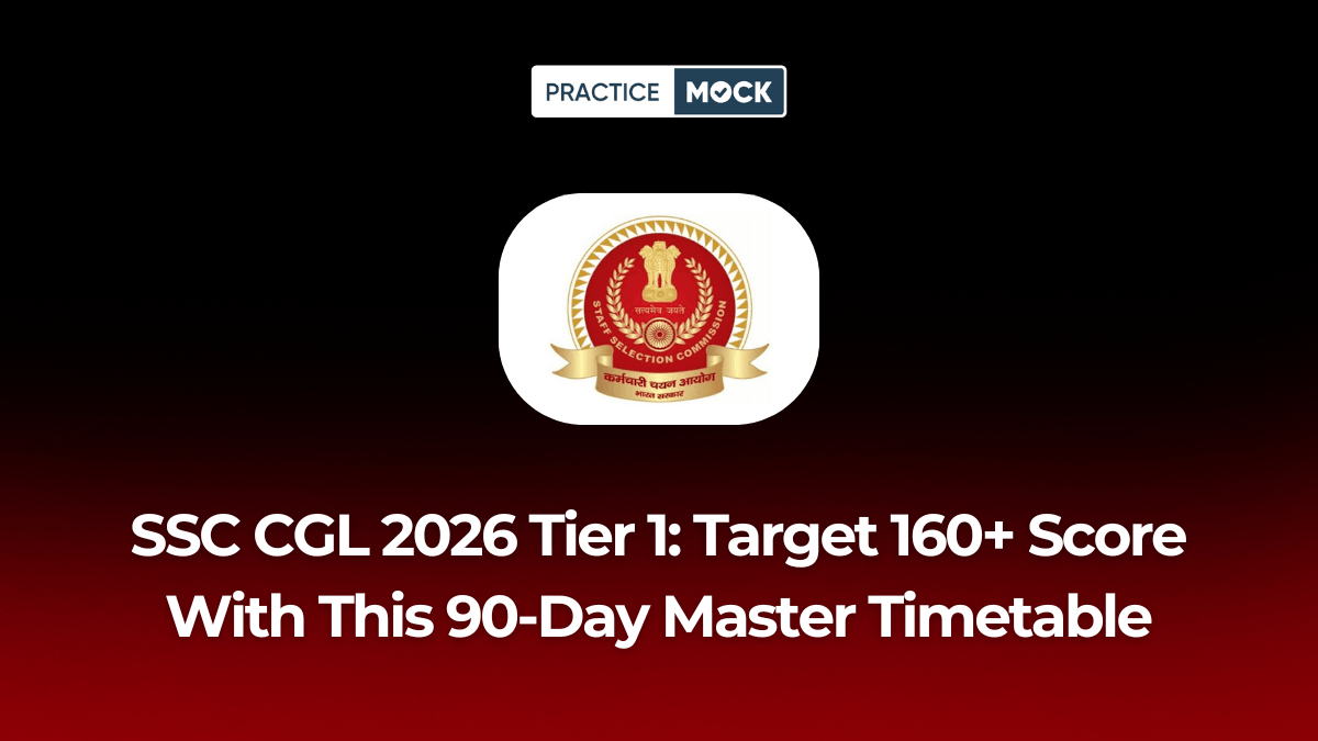 SSC CGL 2026 Tier 1: Target 160+ Score With This 90-Day Master Timetable